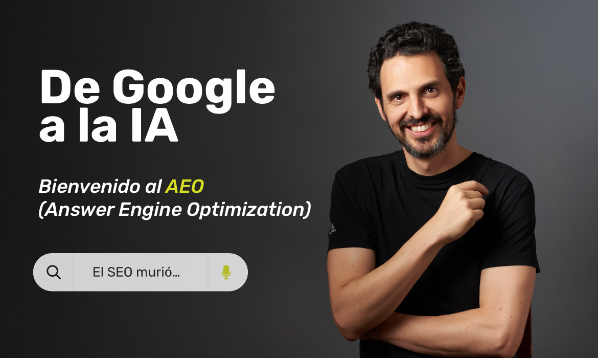 SEO está muerto, bienvenido al AEO (Answer Engine Optimization)